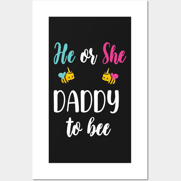 He Or She Daddy To Bee - Funny Gender Reveal Gift For Dad - Cute Bee Theme Dad To Be Wall Art by WassilArt